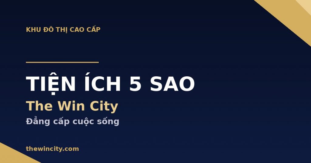 The Win City - Tiện ích nội khu